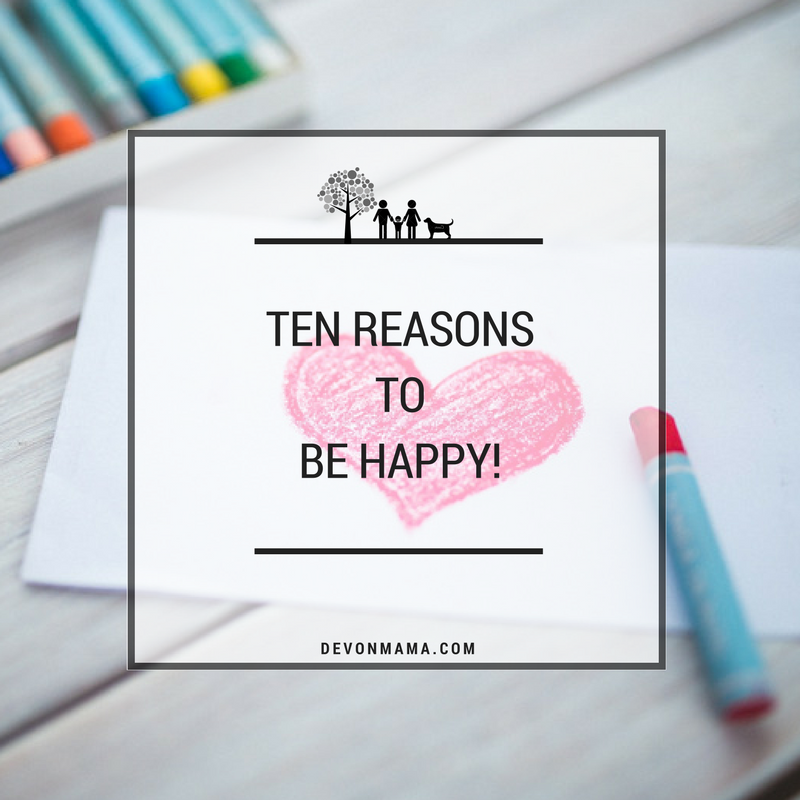 Ten Reasons To Be Happy (1)
